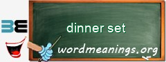 WordMeaning blackboard for dinner set